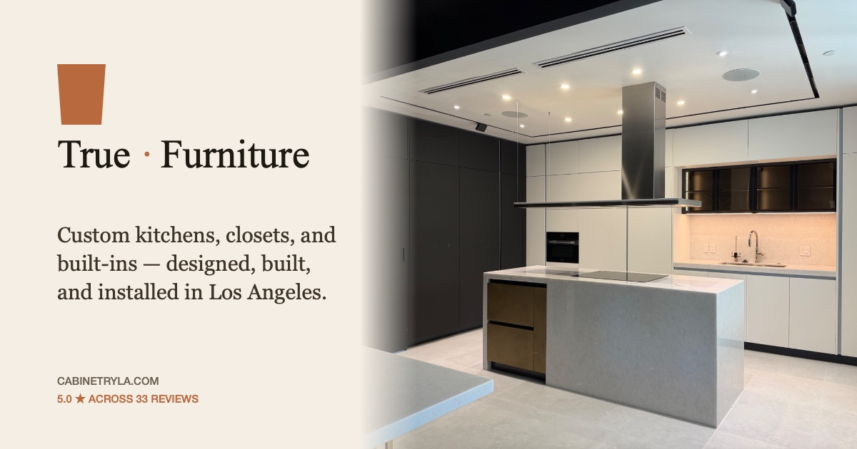 True Furniture — Custom Kitchen Cabinets, Closets & Built-Ins in Los ...